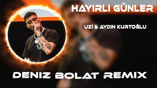 Uzi amp Aydın Kurtoğlu  HAYIRLI GÜNLER  Deniz Bolat Remix  Yasaksın Artık Bana Gerek Yok Utanmana [upl. by Ahsemik]