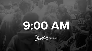 11324 900 AM Foothill Church Sunday Service LIVE [upl. by Schapira]