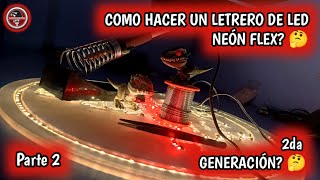 Cómo hacer un letrero de led neón de 2da generación😱 Parte 2 [upl. by Yendis477]