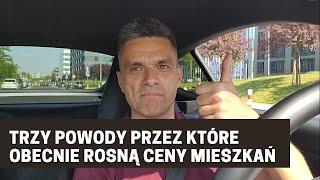 Trzy powody przez które obecnie rosną ceny mieszkań [upl. by Marlow]