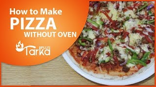 How To Make Pizza Without Oven at Home  Chicken Pizza  Homemade Pizza  Pizza Dough [upl. by Oicaro]