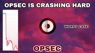 OPSEC CRYPTO IS CRASHING HARD IN 2024‼️ OPSEC WORST CASE TODAY‼️ BAD NEWS FOR OPSEC COIN [upl. by Aiem182]