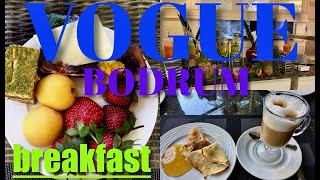 VOGUE HOTEL BODRUM BREAKFAST  завтрак [upl. by Nnovahs]