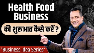 Ep  05  How To Start Health Food Business  New Business Idea Series  Dr Vivek Bindra [upl. by Ainehs]