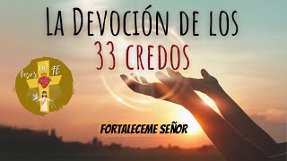 La Devocion de los 33 Credos ▶︎ SEÑOR Fortaléceme  Lazos de Fe [upl. by Almire]