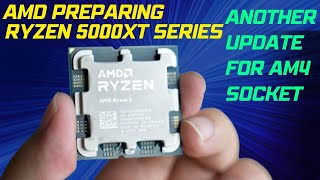 AMD preparing Ryzen 5000XT series yet another update for AM4 socket [upl. by Paske]