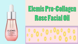 Elemis Pro Collagen Rose Facial Oil review [upl. by Hosea623]