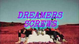 DREAMERS  Screws Lyrics [upl. by Ahsimek]