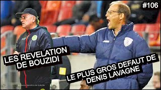 106 LES REVELATION DE BOUZIDI DIRECTION LE DEFAUT DE DENIS LAVAGNE MAN U  MAN CITY PROGET [upl. by Anait746]