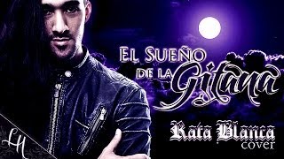 EL SUEÑO DE LA GITANA cover RATA BLANCA by Leandro Hladkowicz vocal karaoke Saul Blanch version [upl. by Aihsiym]