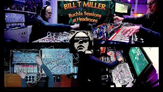 Buchla BILL T MILLER Xploration Vol 1 SynthStream BTMTV Sessions  Headroom Studios Boston 2024 [upl. by Edivad]