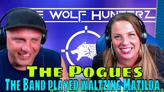 REACTION TO The Band played waltzing Matilda by The Pogues  THE WOLF HUNTERZ REACTIONS [upl. by Navap]