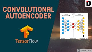 Convolutional Autoencoder in TensorFlow 20 Keras  Deep Learning [upl. by Sullecram275]