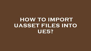 How to import uasset files into ue5 [upl. by Yderf]