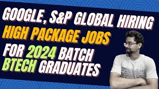 Google SampP Global Hiring  BTech Graduates Eligible  2024 Batch [upl. by Nnaeed335]