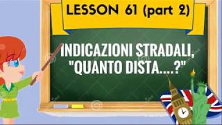 Corso di inglese 61 2 INDICAZIONI STRADALI quotQUANTO DISTAquot [upl. by Imoin]