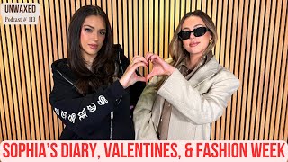 Sophias Diary Valentines amp Fashion Week  Ep 113  Unwaxed Podcast [upl. by Louie]