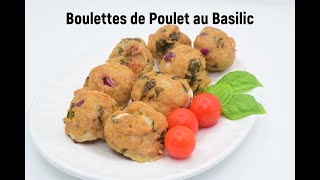 Recette de Boulettes de Poulet au Basilic facile et rapide [upl. by Mcgurn]