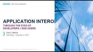 FactSet Application Interop – Through the eyes of developers and endusers [upl. by Esej84]