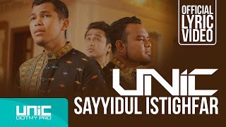 UNIC  SAYYIDUL ISTIGHFAR OFFICIAL LYRIC VIDEO ᴴᴰ [upl. by Danna]