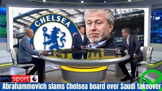 ABRAMOVICH EXPLODES SLAMS CHELSEA BOARD OVER SHOCKING SAUDI TAKEOVER BETRAYAL [upl. by Areip]