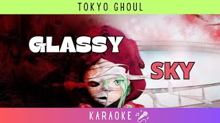 Tokyo Goul  Glassy Sky KARAOKÉ [upl. by Yraeht]