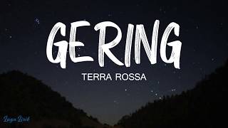 Terra Rossa  Gering LIRIK [upl. by Aridnere]