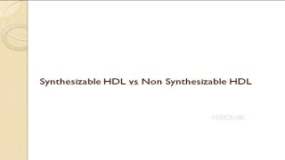 Explained Synthesizable HDL vs Non Synthesizable HDL in VLSI [upl. by Ahsiuqel]