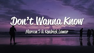 Maroon 5  Dont Wanna Know Lyrics ft Kendrick Lamar [upl. by Cristian]