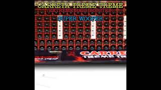 Super Woofer  Carreta Treme TremeExtreme Bass Boosted [upl. by Melissa]