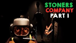 STONERS COMPANY  PART 1 [upl. by Lilli]