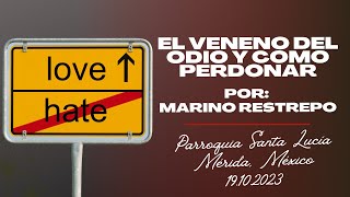 El veneno del resentimiento y como perdonar por Marino Restrepo Mérida México19102023 [upl. by Eikram]