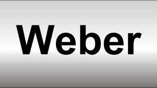 How to Pronounce Weber [upl. by Eelyrehc257]