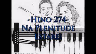 274 Na plenitude Estarei  Thayane e Zaqueu HINO CCB [upl. by Rolanda]