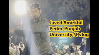 Javed Amirkhil Pedm Punjab University  Pvlog [upl. by Calloway62]