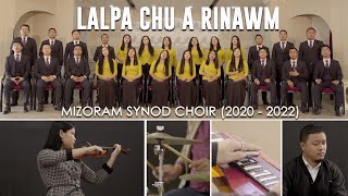 Mizoram Synod Choir 2020  2022  Lalpa chu a rinawm Official Music Video [upl. by Philly]