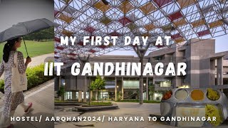 My First Day at IIT GANDHINAGAR Delhi To Gandhinagar Campus Tour Hostel [upl. by Stevy]