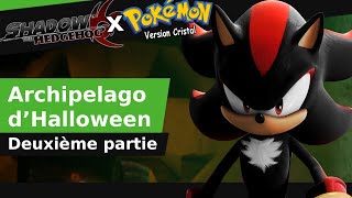 Archipelago dHalloween 22  Shadow the Hedgehog x Pokémon Cristal [upl. by Hunt259]