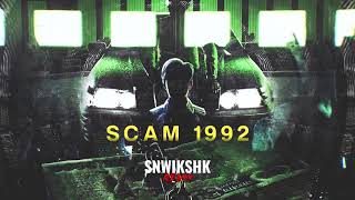 Scam 1992 Theme SNWIKSHK Remix  SCAM 1992  The Harshad Mehta Story [upl. by Enomal]