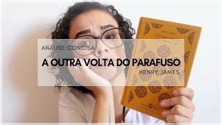 ANÃLISE CONCISA DE quotA OUTRA VOLTA DO PARAFUSOquot DE HENRY JAMES  MUNDOS IMPRESSOS [upl. by Imot933]