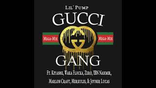 Gucci GangLilPumpMegaMixFtKiyanneWakaFlocka ZeroYBNNahmir MarlonCraftMerkulesampJoynerLucas [upl. by Riesman]