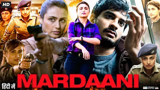 Mardaani Full Movie HD  Rani Mukerji  Tahir Raj Bhasin  Jisshu Sengupta  Review amp Facts [upl. by Stephan]