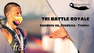 The Tri Battle Royale  Frodeno vs Sanders I Worldwide broadcast I ONEHANDFILM [upl. by Beatrisa]