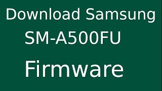 How To Download Samsung Galaxy A5 SMA500FU Stock Firmware Flash File For Update Device [upl. by Mcnalley]