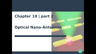 Nanophotonics amp Plasmonics  Ch 10  Optical NanoAntennas 22 [upl. by Yenar562]