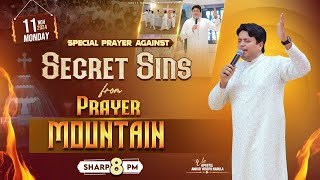 🔴LIVE SPECIAL PRAYER AGAINST SECRET SINS FROM PRAYER MOUNTAIN 11112024  AnkurNarulaMinistries [upl. by Aseyt]