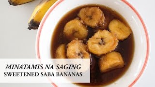 Minatamis na Saging Sweetened Saba Bananas [upl. by Nref]