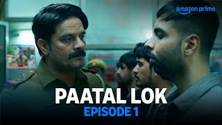 Paatal Lok पाताल लोक  Episode 1  Jaideep Ahlawat Neeraj Kabi Abhishek Banerjee Gul Panag [upl. by Chaffin948]