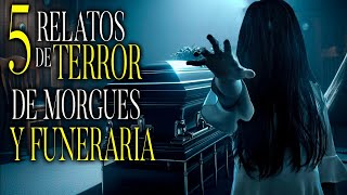 5 relatos de terror de MORGUES y FUNERARIAS [upl. by Ikeda]