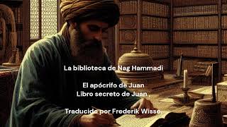 La biblioteca de Nag Hammadi  El Apócrifo de Juan [upl. by Elohcin]